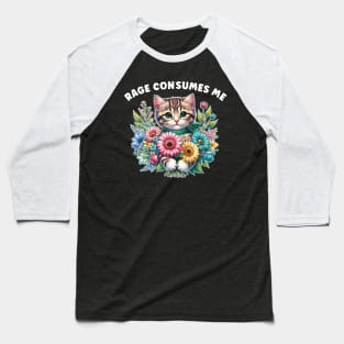 Rage-Consumes-Me Baseball T-Shirt